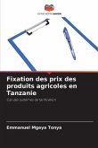 Fixation des prix des produits agricoles en Tanzanie Fixation des prix des produits agricoles en Tanzanie