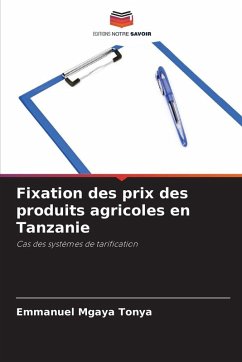 Fixation des prix des produits agricoles en Tanzanie - Tonya, Emmanuel Mgaya Fixation des prix des produits agricoles en Tanzanie - Tonya, Emmanuel Mgaya