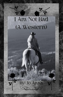 Cover I Am Not Bad (A Western)