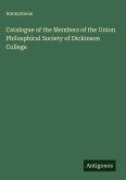 Catalogue of the Members of the Union Philosphical Society of Dickinson College