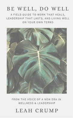 Be Well, Do Well - Crump, Leah