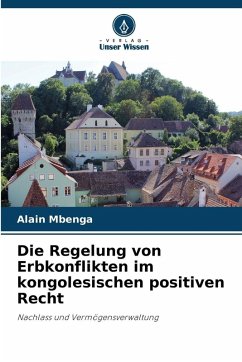 Die Regelung von Erbkonflikten im kongolesischen positiven Recht - MBENGA, Alain