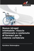 Nuovo idrogel iniettabile: rilascio ottimizzato e sostenuto di farmaci per la colonna vertebrale Nuovo idrogel iniettabile: rilascio ottimizzato e sostenuto di farmaci per la colonna vertebrale