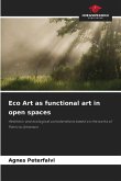 Eco Art as functional art in open spaces