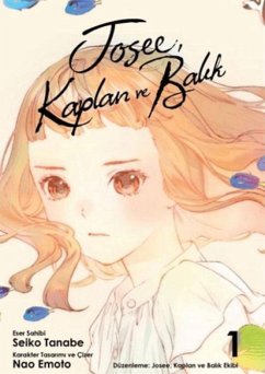 Josee, Kaplan ve Balik Cilt 1 - Tanabe, Seiko Josee, Kaplan ve Balik Cilt 1 - Tanabe, Seiko