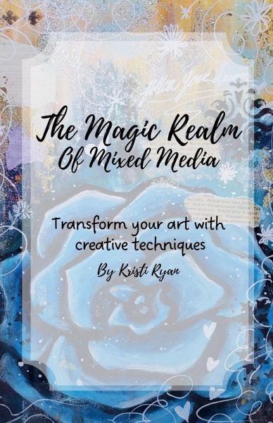 The Magic Realm Of Mixed Media