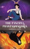 The Fanciful Phantasmagoria The Fanciful Phantasmagoria