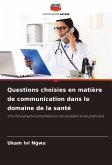 Questions choisies en matière de communication dans le domaine de la santé