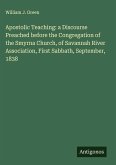 Apostolic Teaching: a Discourse Preached before the Congregation of the Smyrna Church, of Savannah River Association, First Sabbath, September, 1838