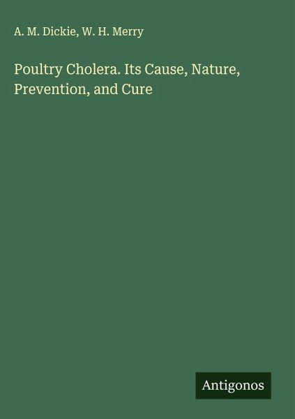Poultry Cholera. Its Cause, Nature, Prevention, and Cure