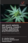 Jak rzuci¿ palenie marihuany, trawki i innych substancji psychoaktywnych Jak rzuci¿ palenie marihuany, trawki i innych substancji psychoaktywnych