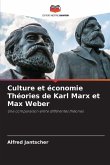 Culture et économie Théories de Karl Marx et Max Weber Culture et économie Théories de Karl Marx et Max Weber