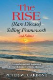 The RISE (Rare Disease) Selling Framework The RISE (Rare Disease) Selling Framework