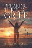 Breaking Through Grief Breaking Through Grief