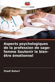 Aspects psychologiques de la profession de sage-femme Soutenir le bien-être émotionnel