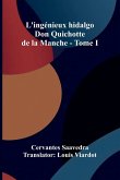 L'ing nieux hidalgo Don Quichotte de la Manche - Tome I L'ing nieux hidalgo Don Quichotte de la Manche - Tome I