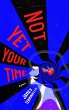 Not Yet Your Time - Bild 1