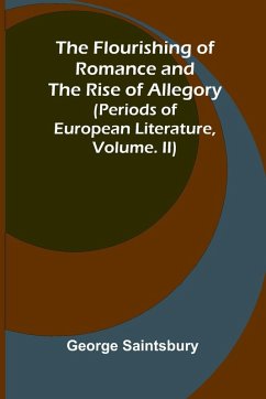 Cover The Flourishing of Romance and the Rise of Allegory; (Periods of European Literature, vol. II)