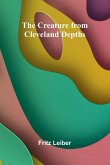 The Creature from Cleveland Depths The Creature from Cleveland Depths