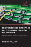 ZRÓWNOLEGLENIE CYFROWEGO PRZETWARZANIA OBRAZÓW KOLOROWYCH ZRÓWNOLEGLENIE CYFROWEGO PRZETWARZANIA OBRAZÓW KOLOROWYCH