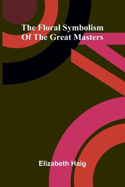 The floral symbolism of the great masters