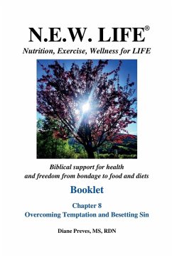 N.E.W. LIFE Booklet-Chapter 8, Overcoming Temptation and Besetting Sin - Preves, Diane