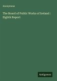The Board of Public Works of Ireland : Eighth Report