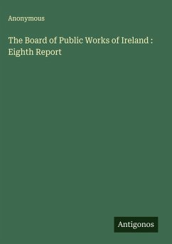 The Board of Public Works of Ireland : Eighth Report - Anonymous