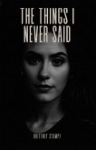 The Things I Never Said