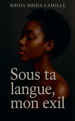 Sous ta langue, mon exil - Camille, Mbida Mbida Sous ta langue, mon exil - Camille, Mbida Mbida