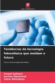 Tendências da tecnologia fotovoltaica que moldam o futuro Tendências da tecnologia fotovoltaica que moldam o futuro