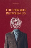 The Strokes Between Us The Strokes Between Us