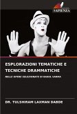 ESPLORAZIONI TEMATICHE E TECNICHE DRAMMATICHE ESPLORAZIONI TEMATICHE E TECNICHE DRAMMATICHE
