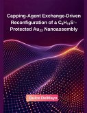 Capping-Agent Exchange-Driven Reconfiguration of a C¿H¿¿S¿-Protected Au¿¿ Nanoassembly Capping-Agent Exchange-Driven Reconfiguration of a C¿H¿¿S¿-Protected Au¿¿ Nanoassembly