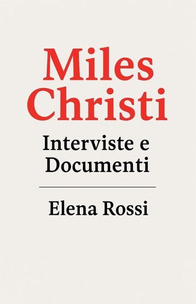 Miles Christi Interviste & Documenti Miles Christi Interviste & Documenti
