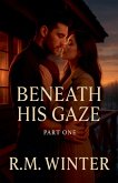 Beneath His Gaze Beneath His Gaze