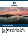 Der Tod und seine Feier beim Volk der Kamba in Kenia
