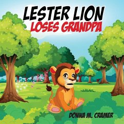 Lester Lion Loses Grandpa - Cramer, Donna M.