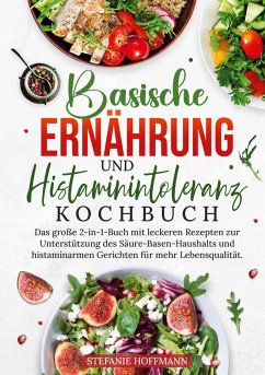 Basische Ernährung und Histaminintoleranz Kochbuch Cover Basische Ernährung und Histaminintoleranz Kochbuch