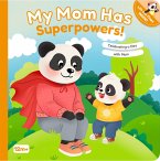 My Mom Has Superpowers! My Mom Has Superpowers!