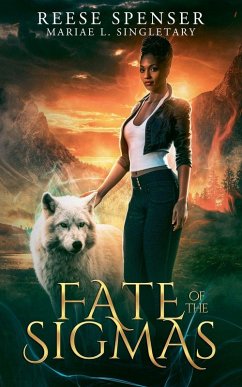 Fate of the Sigmas - Spenser, Reese; Singletary, Mariae L. Fate of the Sigmas - Spenser, Reese; Singletary, Mariae L.