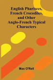 English Pharisees, French Crocodiles, and Other Anglo-French Typical Characters English Pharisees, French Crocodiles, and Other Anglo-French Typical Characters