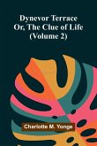 Dynevor Terrace; Or, The Clue of Life (Volume 2)