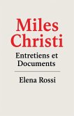 Miles Christi Entretiens & Documents