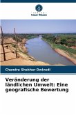 Veränderung der ländlichen Umwelt: Eine geografische Bewertung