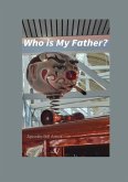 Who is My Father? Who is My Father?