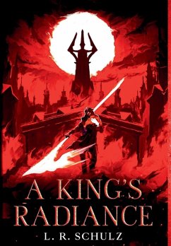 A King's Radiance - Schulz, L R