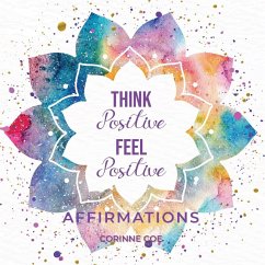 Cover Think Positive Feel Positive Affirmations