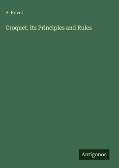 Cover Croquet. Its Principles and Rules