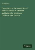 Proceedings of the Association of Medical Officers of American Institutions for Idiotic and Feeble-minded Persons